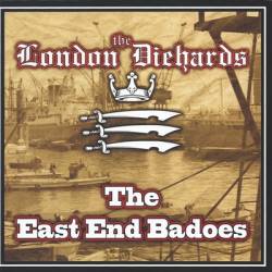 East End Badoes : The London Diehards - The East End Badoes